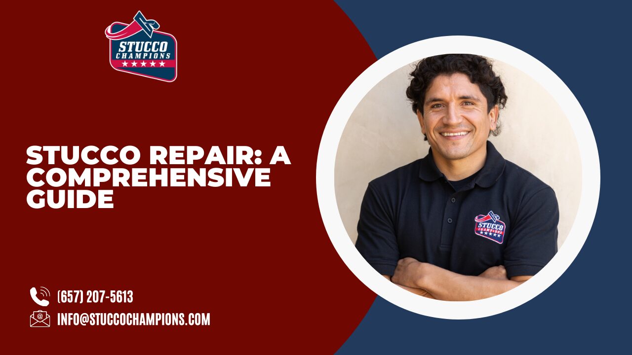 Stucco Repair A Comprehensive Guide Stucco Champions