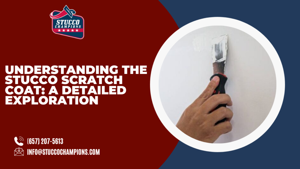 Unraveling the Vitality of Stucco Scratch Coat | Best of Stucco Champions1