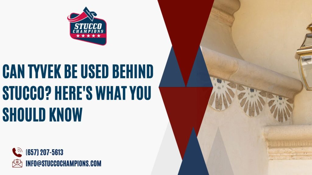 Can Tyvek Be Used Behind Stucco? Here's What You Should Know