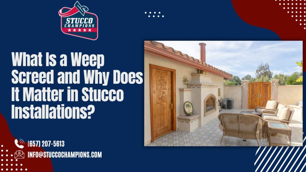 What Is a Weep Screed and Why Does It Matter in Stucco Installations?