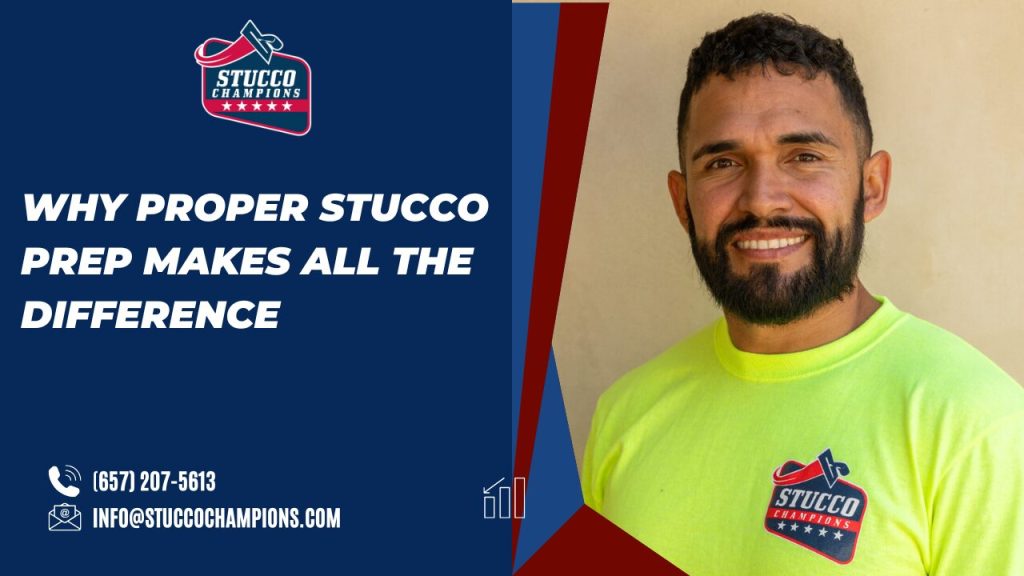 Why Proper Stucco Prep Makes All the Difference
